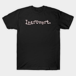 Introvert. T-Shirt